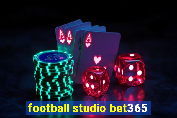 football studio bet365